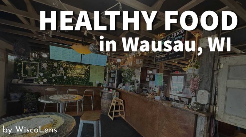healthy food in wausau wi